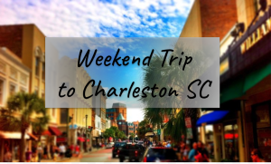 how to enjoy charleston sc in weekend